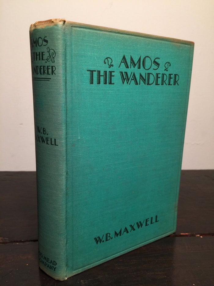 AMOS THE WANDERER by W.B. Maxwell, First Edition 1932 HC/DJ