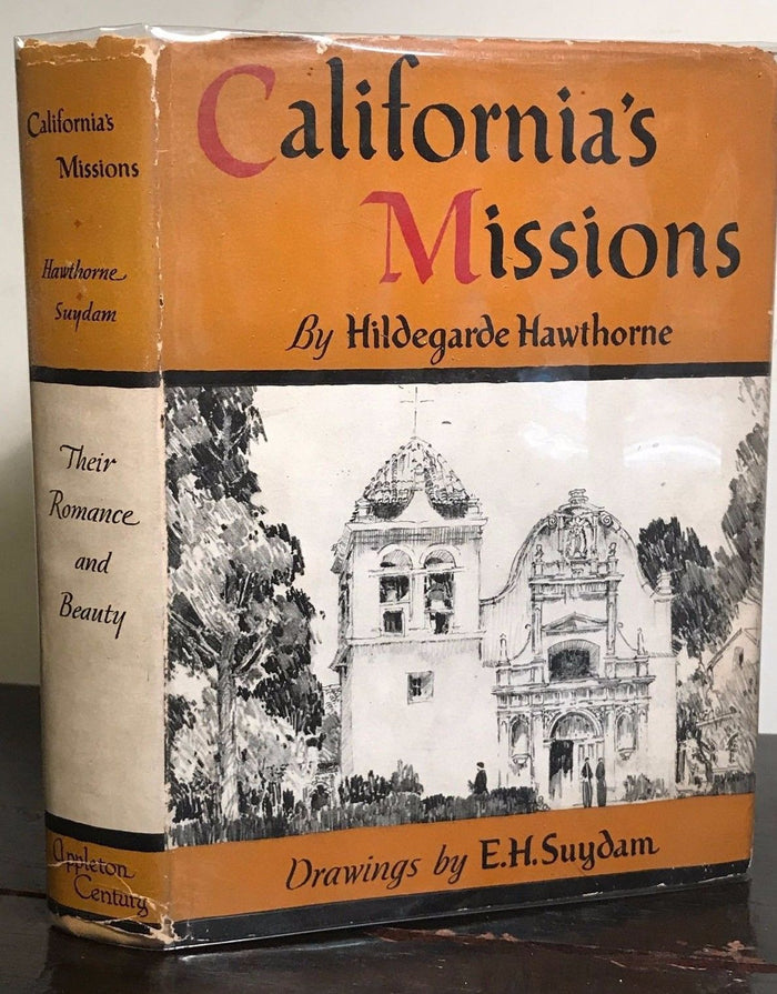 CALIFORNIA'S MISSIONS by H. Hawthorne, Drawings by EH Suydam, 1st/1st 1942 HC/DJ