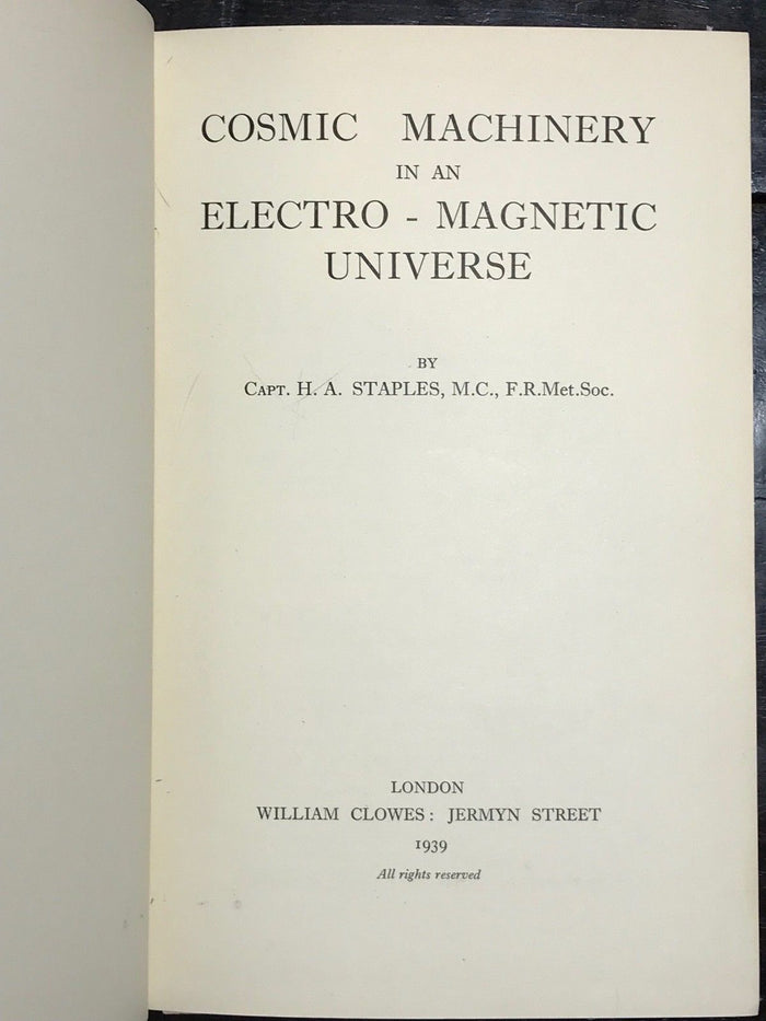 COSMIC MACHINERY IN AN ELECTRO-MAGNETIC UNIVERSE - Staples, 1st/1st 1939 OCCULT