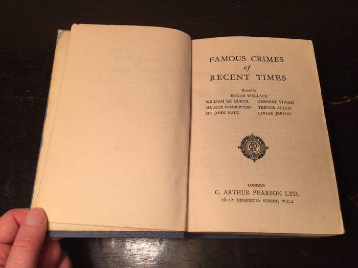 FAMOUS CRIMES OF RECENT TIMES, Edgar Wallace, 1st/1st 1930 HC Illustrated Crime