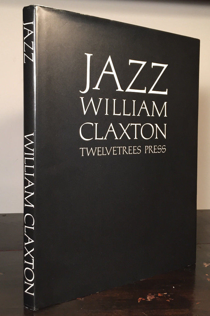 JAZZ by WILLIAM CLAXTON 1st/1st 1987 — Only 4000 Copies Printed, HC/DJ Very Rare