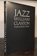 JAZZ by WILLIAM CLAXTON 1st/1st 1987 — Only 4000 Copies Printed, HC/DJ Very Rare
