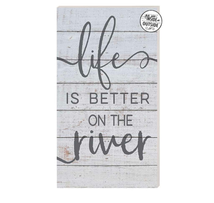 Life is Better on the River Indoor Outdoor Sign